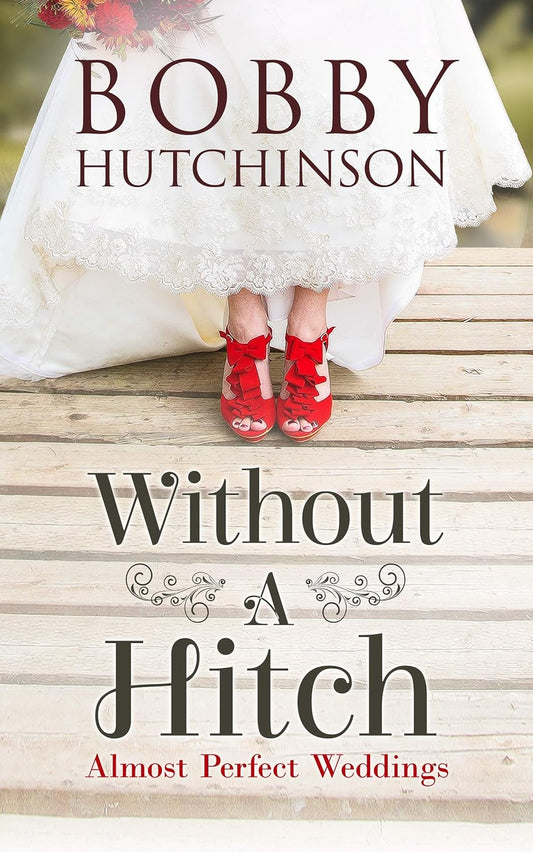 Without A Hitch: (Almost) Perfect Weddings (EBOOK)
