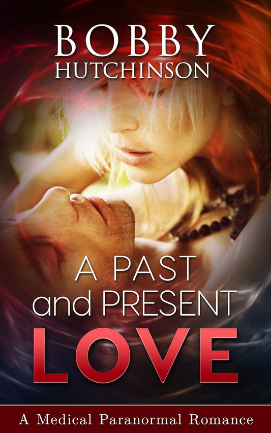 A Past And Present Love: A Paranormal Medical Romance (Emergency Series, Book 10)