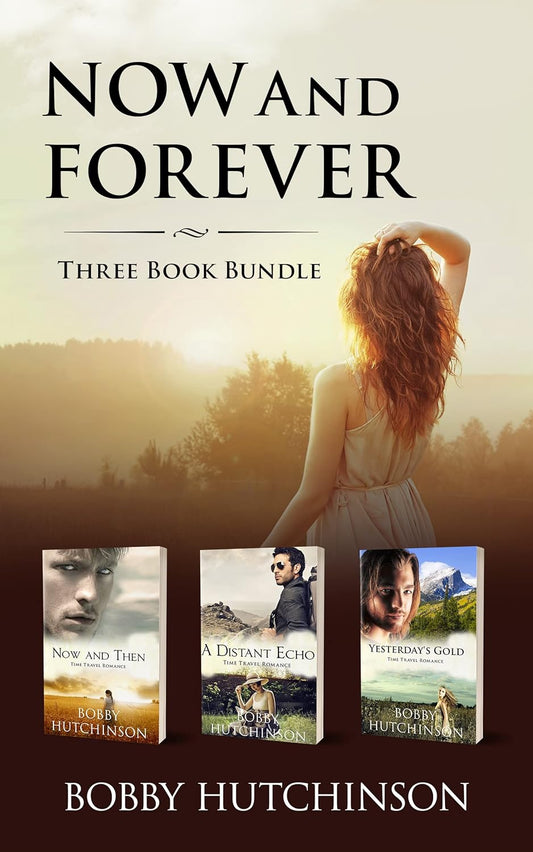 Now and Forever (Western Time Travel Romance, three book bundle)